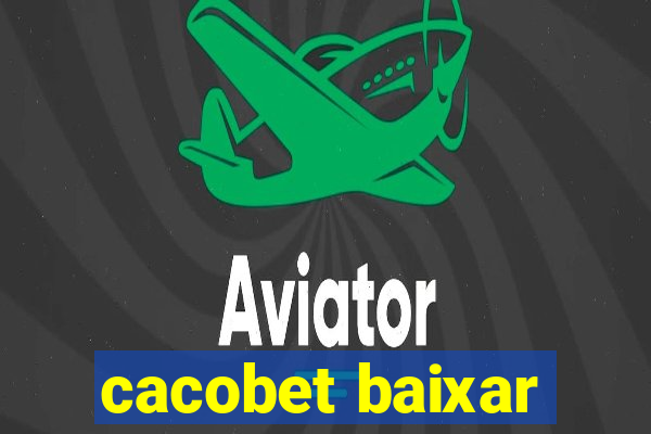 cacobet baixar